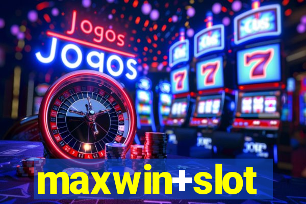 maxwin+slot