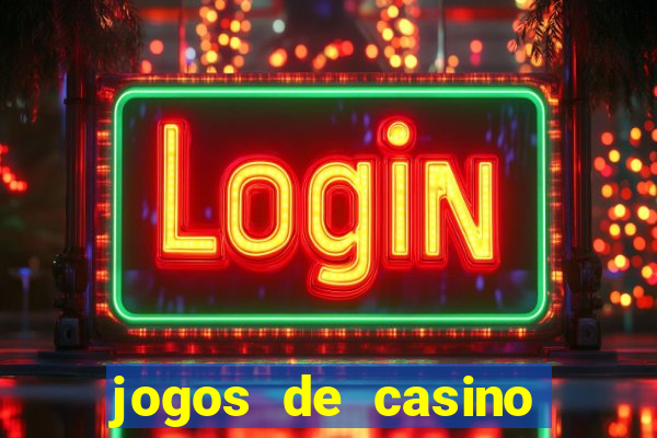 jogos de casino sem deposito