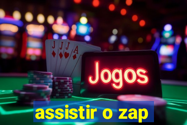 assistir o zap