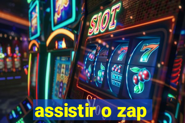 assistir o zap