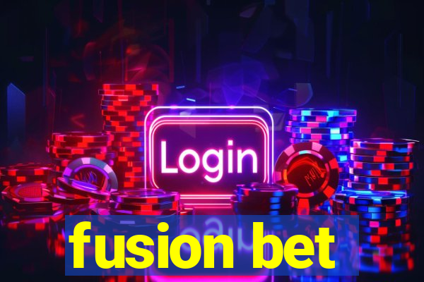 fusion bet