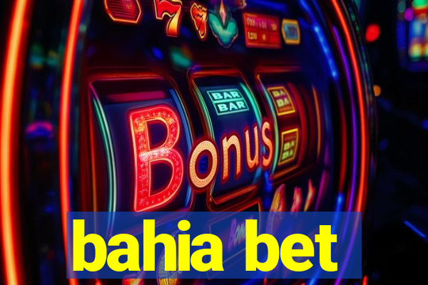 bahia bet