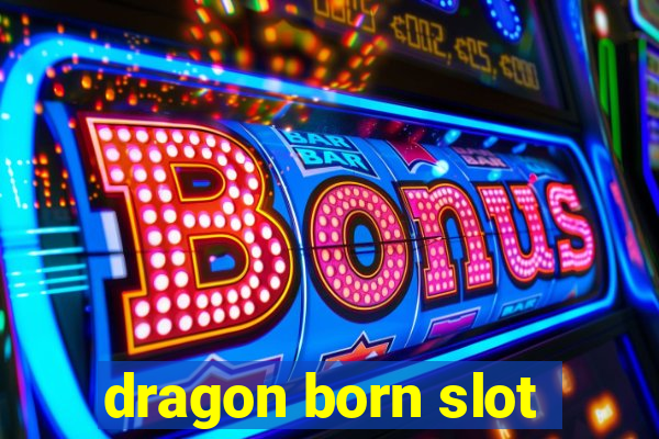 dragon born slot