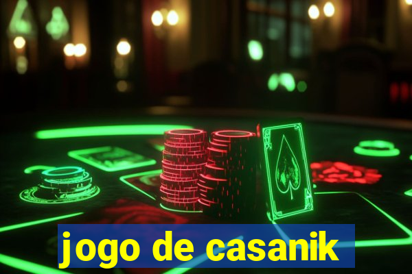 jogo de casanik