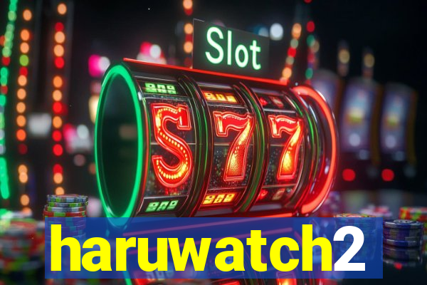 haruwatch2