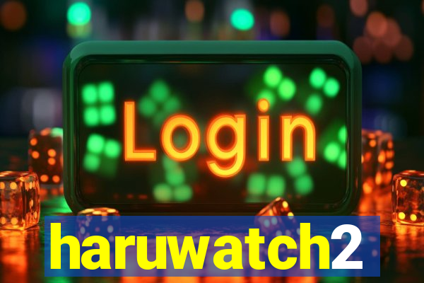 haruwatch2