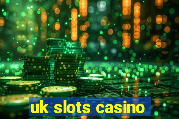 uk slots casino