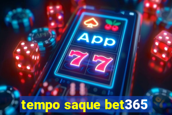 tempo saque bet365