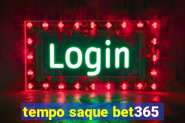 tempo saque bet365