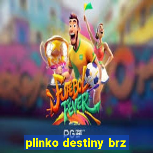 plinko destiny brz