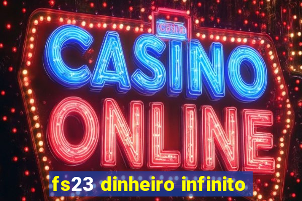 fs23 dinheiro infinito