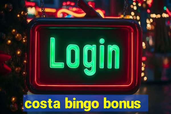 costa bingo bonus