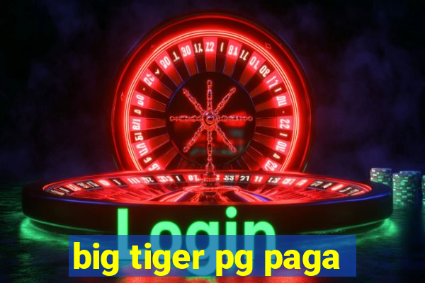 big tiger pg paga