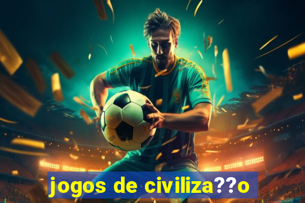 jogos de civiliza??o