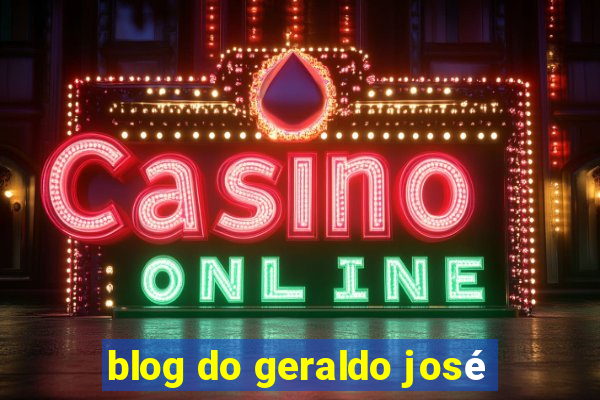 blog do geraldo josé