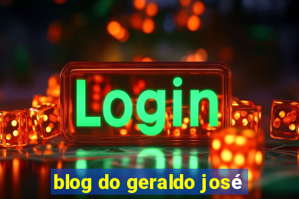 blog do geraldo josé