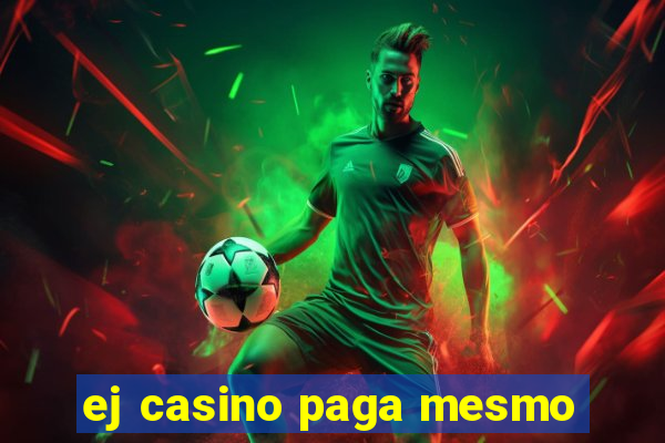 ej casino paga mesmo