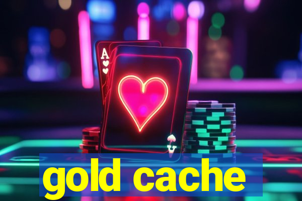 gold cache