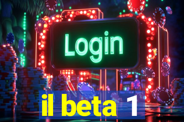 il beta 1