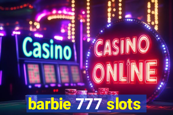 barbie 777 slots