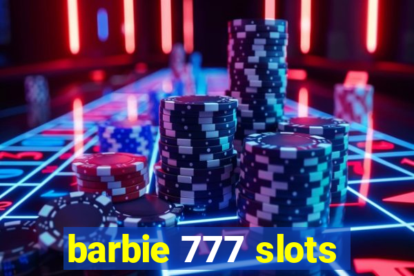 barbie 777 slots