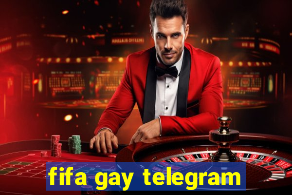 fifa gay telegram