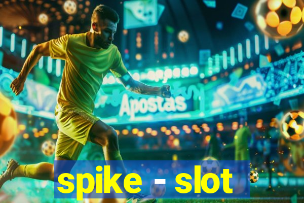 spike - slot