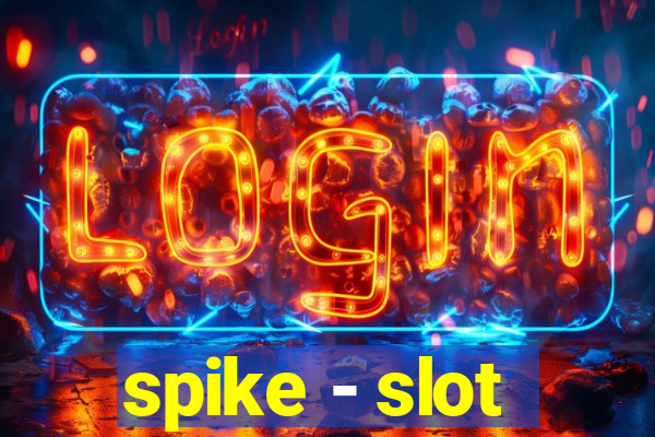 spike - slot