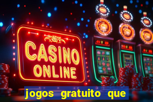 jogos gratuito que ganha dinheiro