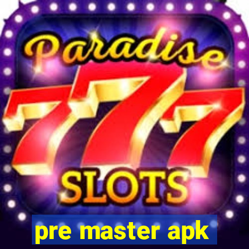 pre master apk