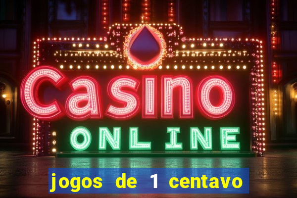 jogos de 1 centavo no pixbet