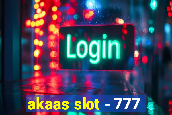 akaas slot - 777