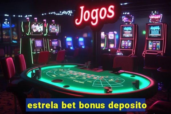 estrela bet bonus deposito