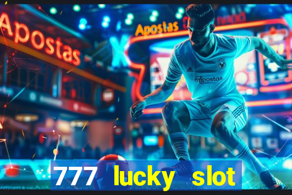 777 lucky slot online casino