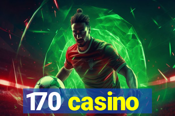 170 casino