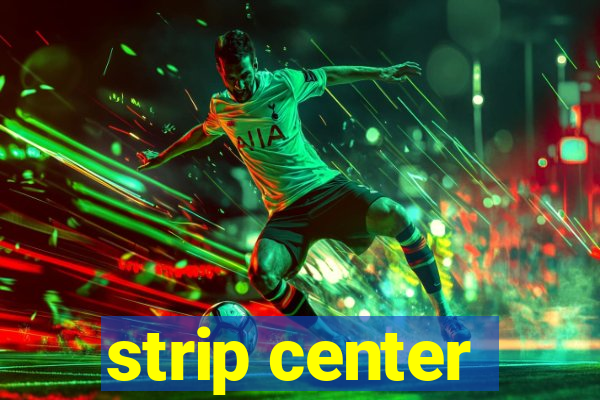 strip center