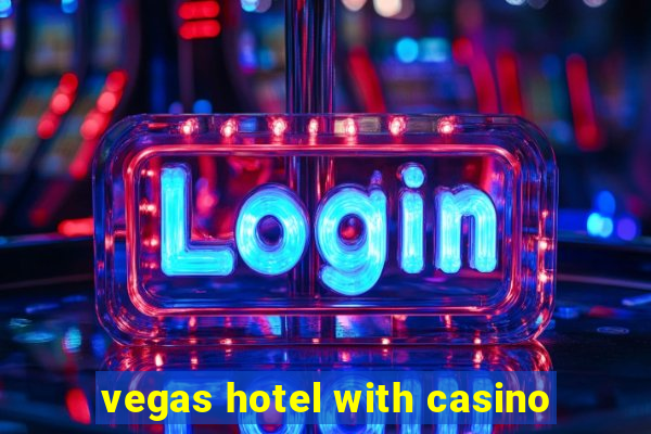 vegas hotel with casino