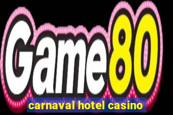 carnaval hotel casino