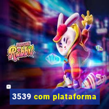 3539 com plataforma