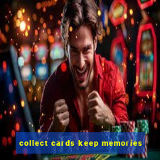 collect cards keep memories