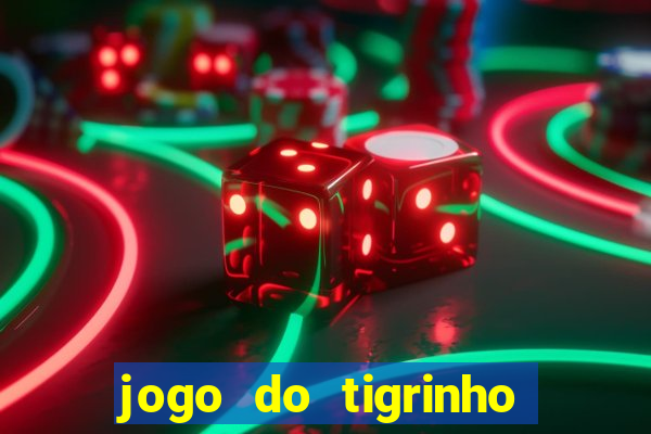 jogo do tigrinho gratis online