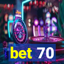 bet 70