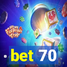 bet 70