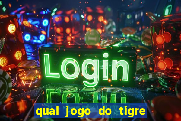 qual jogo do tigre que realmente paga