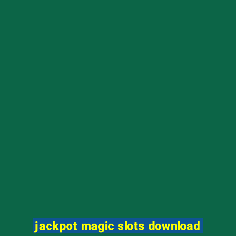 jackpot magic slots download