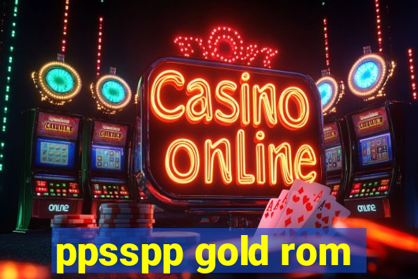 ppsspp gold rom