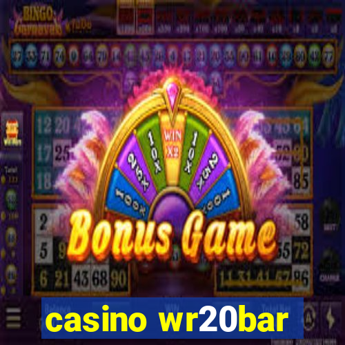 casino wr20bar