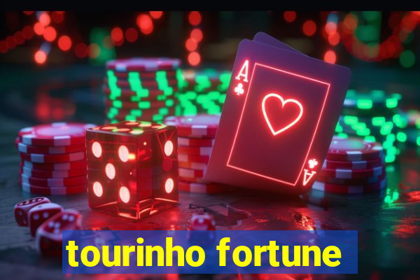 tourinho fortune