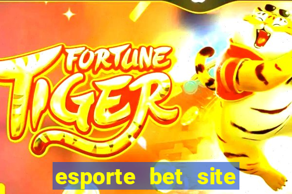 esporte bet site de aposta