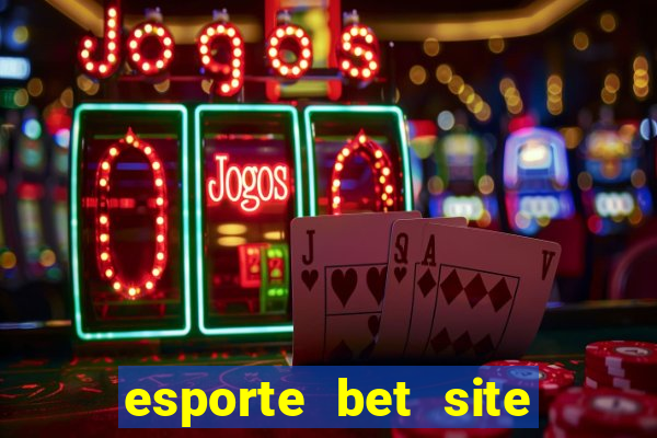 esporte bet site de aposta